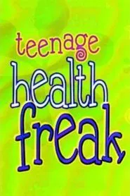 Teenage Health Freak tv show poster