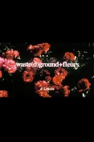 waste(d)ground + fleurs movie poster