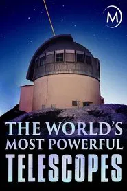 The World's Most Powerful Telescopes movie poster