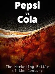 Pepsi vs Cola: The Marketing Battle of the Century movie poster