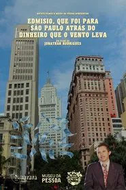 Edmisio, que foi para São Paulo atrás do dinheiro que o vento leva movie poster