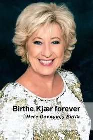 Birthe Kjær forever: Hele Danmarks Birthe movie poster