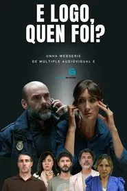 E logo, quen foi? tv show poster