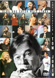 Olha que Coisa Mais Linda - Uma Homenagem a Tom Jobim movie poster