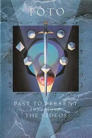 Toto - Past to Present 1977-1990: The Videos movie poster