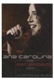 Poster do filme Ana Carolina: Estampado - Um Instante Que Não Pára