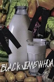 Poster do filme Black Jeans Whoa