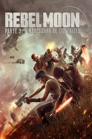 Poster do filme Rebel Moon - Parte 2: A Marcadora de Cicatrizes