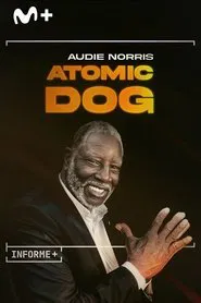 Informe Plus+. Audie Norris. Atomic Dog movie poster
