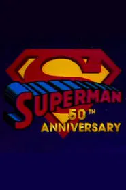 Poster do filme Superman's 50th Anniversary: A Celebration of the Man of Steel