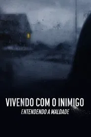 Poster da série Vivendo com o Inimigo: Entendendo a Maldade