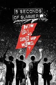 Poster do filme 5 Seconds of Summer: How Did We End Up Here?