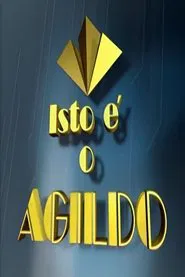 Isto É o Agildo tv show poster