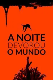 Poster do filme A Noite Devorou o Mundo
