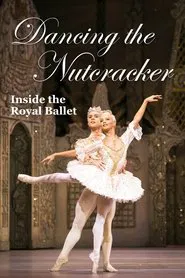 Dancing the Nutcracker: Inside the Royal Ballet movie poster