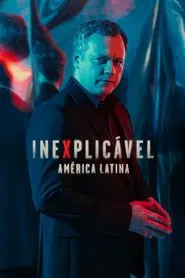 Poster da série IneXplicável: América Latina