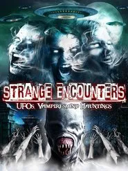 Strange Encounters: Vampires, UFOs and Hauntings movie poster