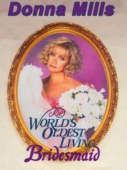 The World's Oldest Living Bridesmaid movie poster