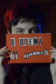 O Dilema dos Ombros movie poster