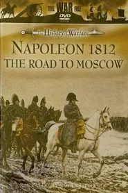Napoleon 1812 - The Road to Moscow movie poster