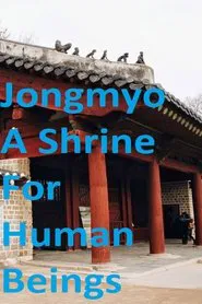 Jongmyo: A Shrine For Human Beings movie poster