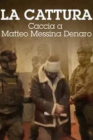 La cattura - Caccia a Matteo Messina Denaro movie poster
