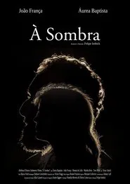 À Sombra movie poster