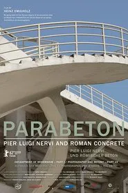 Parabeton: Pier Luigi Nervi and Roman Concrete movie poster