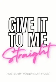 Poster da série Give It To Me Straight