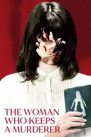 The Woman Who Keeps a Murderer movie poster