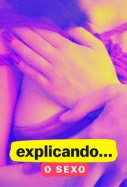 Poster da série Explicando O Sexo