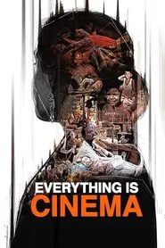 Everything Is Cinema movie poster