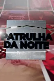 Patrulha da Noite tv show poster