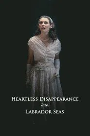Poster do filme Heartless Disappearance Into Labrador Seas