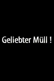 Geliebter Müll! movie poster