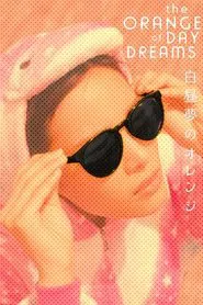 The Orange of Daydreams movie poster