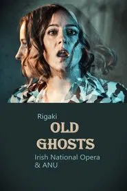 Old Ghosts - Irish National Opera & ANU movie poster