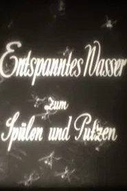 Entspanntes Wasser zum Spülen und Putzen movie poster