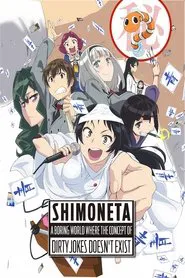 SHIMONETA: A Boring World Where the Concept of Dirty Jokes Doesn't Exist tv show poster