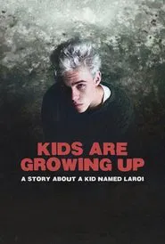 Kids Are Growing Up: A Story About a Kid Named Laroi movie poster