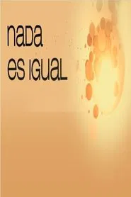 Nada es igual tv show poster