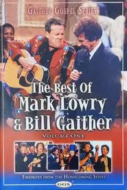The Best of Mark Lowry & Bill Gaither Volume 1 movie poster