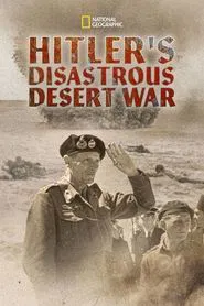 Hitler's Disastrous Desert War movie poster
