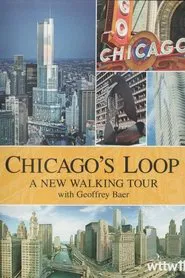 Poster do filme Chicago's Loop: A New Walking Tour