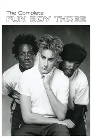 Fun Boy Three: The Complete Fun Boy Three movie poster