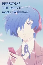 Poster do filme PERSONA3 THE MOVIE meets “Walkman”