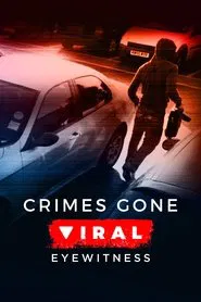 Poster da série Crimes Gone Viral: Eyewitness