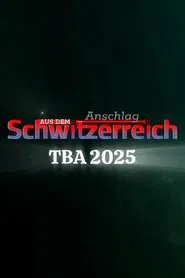 Anschlag aus dem Schwitzerreich movie poster