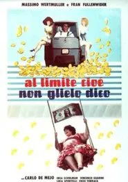 Al limite, cioè non glielo dico movie poster