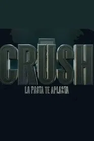 Crush , la pasta te aplasta tv show poster